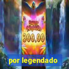 por legendado